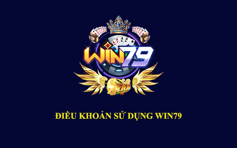 Điều khoản sử dụng tại Win79